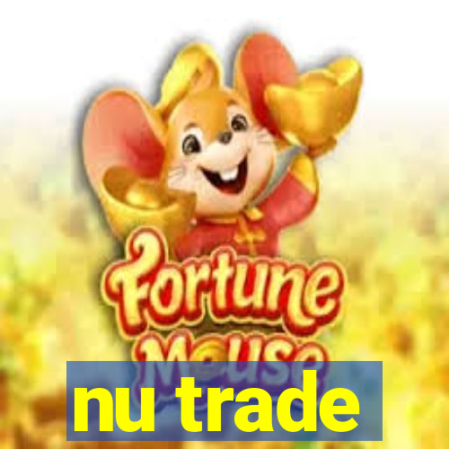 nu trade